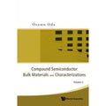 Compound Semiconductor Bulk Materials and Characterizations Volume 2 Hardcover I6373