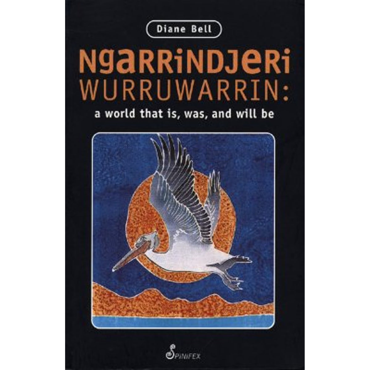 Ngarrindjeri Wurruwarrin Paperback by Diane Bell P468
